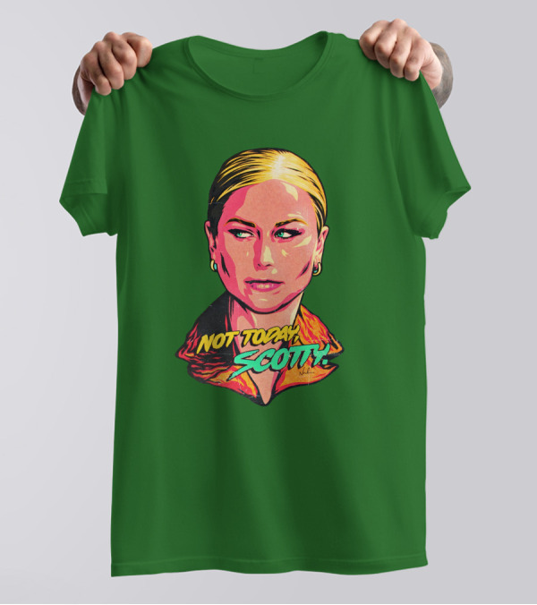 Not Today Scotty Grace Tame Nordacious T-Shirt