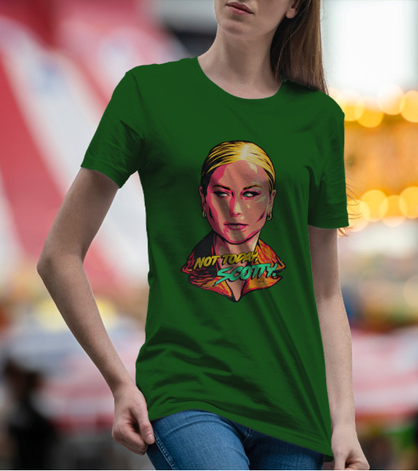 Not Today Scotty Grace Tame Nordacious T-Shirt