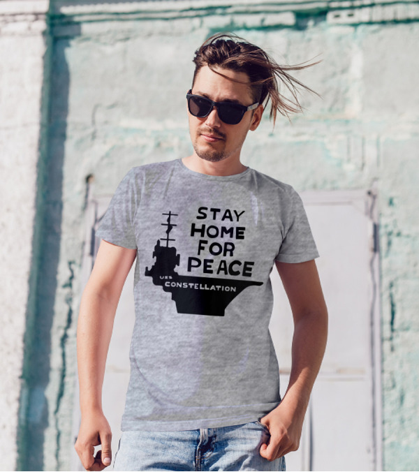 Stay Home For Peace USS Constellation T-Shirt