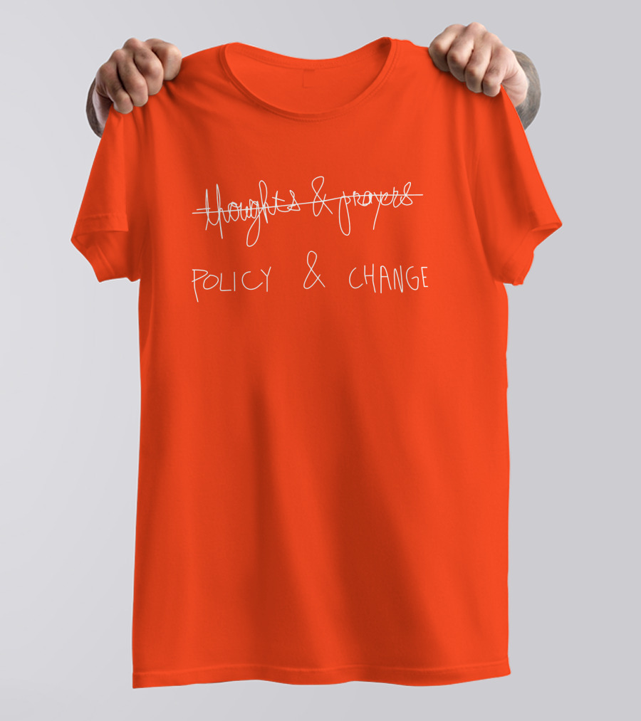 Thoughts And Prayers Crossed Out Policy And Change T-Shirt