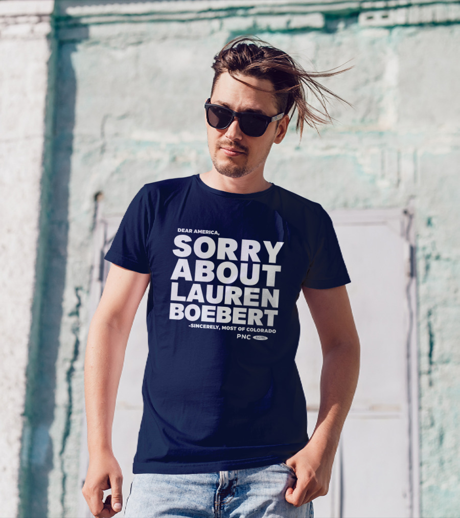 Dear America Sorry About Lauren Boebert Sincerely Most Of Colorado PNC Bug Pro T-Shirt