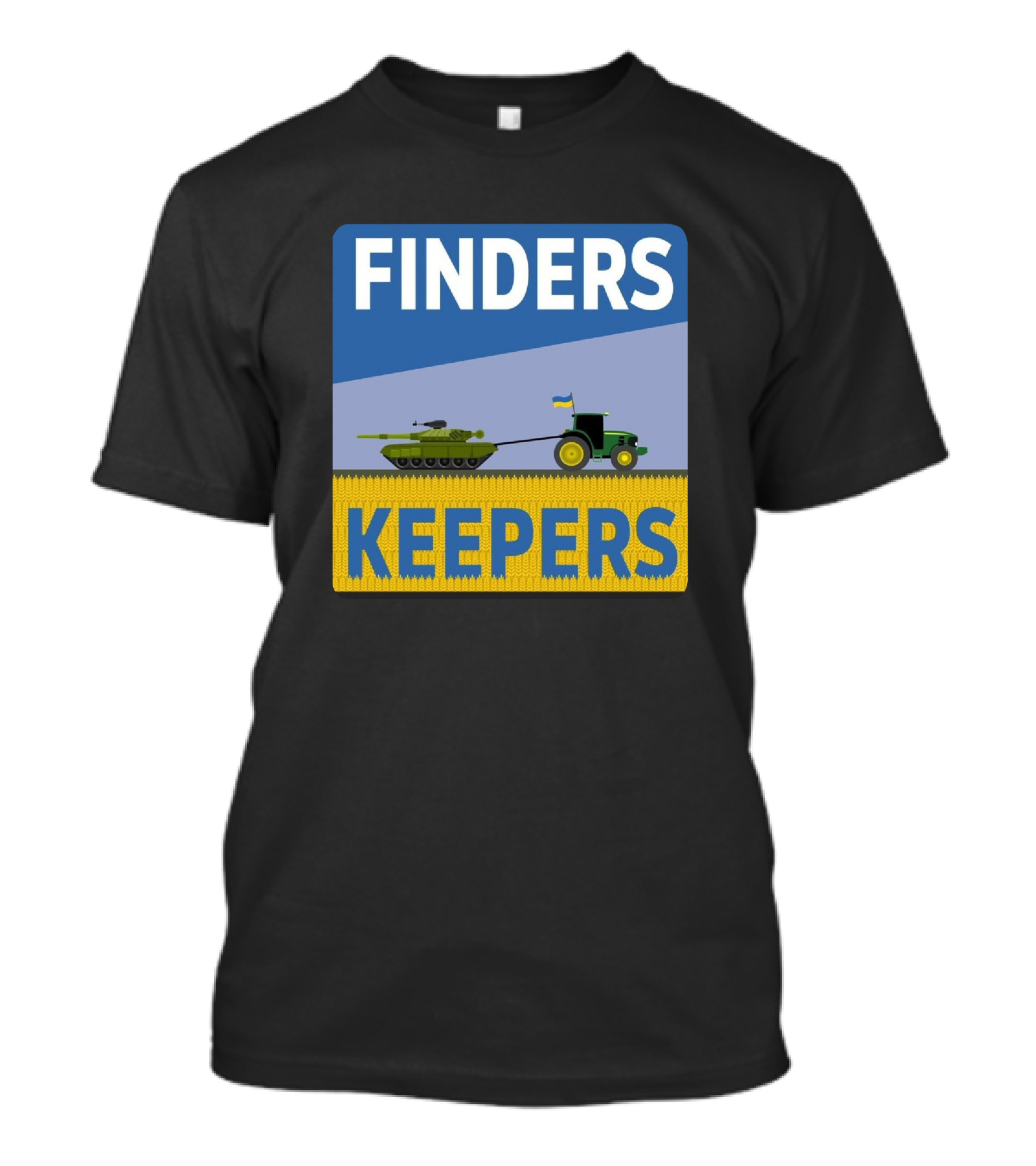 FINDERS KEEPERS Ukraine Tractor Pulling Tank T-Shirt