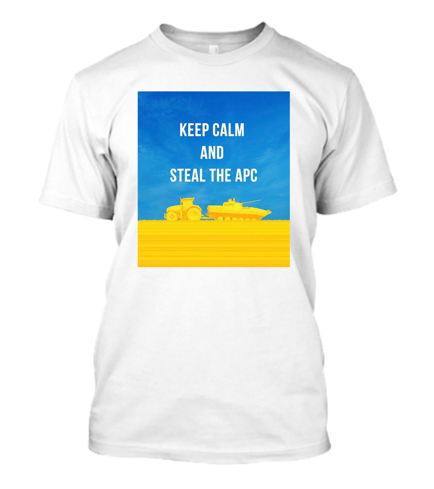 Keep Calm And Steal The Apc Ukrainian Farmers Tractor Tank Blue Yellow T-Shirt
