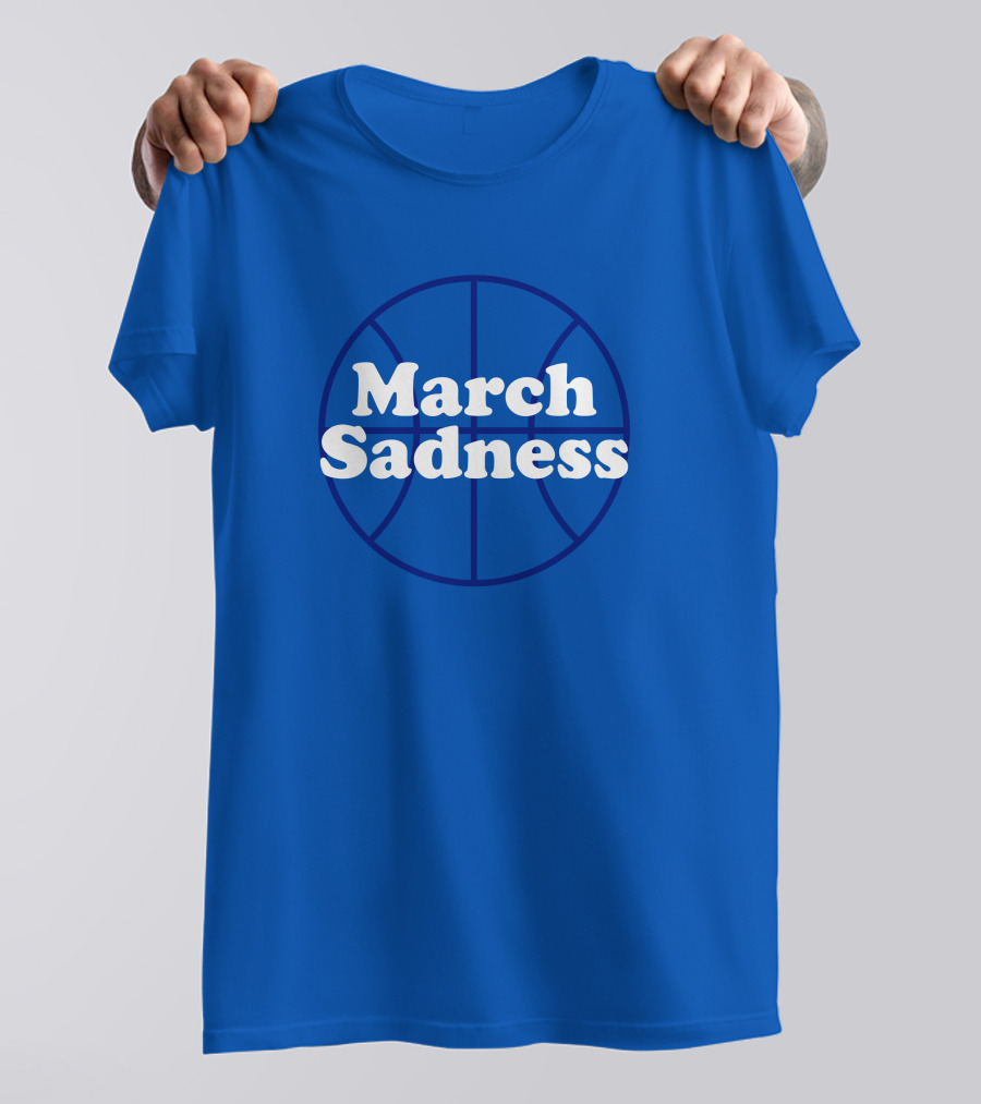 March Sadness Basketball Kentucky Fans Shop Local Kentucky Merch T-Shirt
