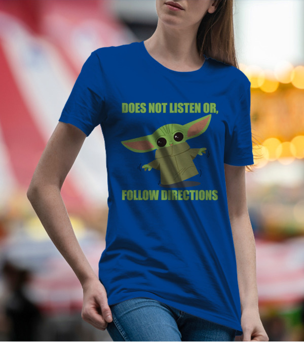 Does Not Listen Or Follow Directions Star Wars Mandalorian Baby Yoda T-Shirt