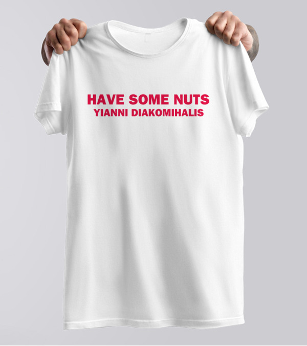 Courtney Hadwin Have Some Nuts Yianni Diakomihalis T-Shirt