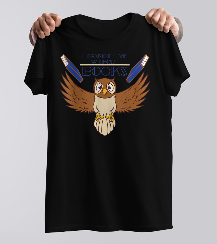 I Cannot Live Without Books Owl Book Lover Wings Expanded T-Shirt