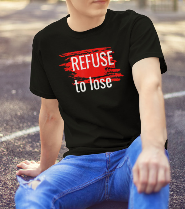 Refuse To Lose Motivational Sports Red Paint Streaks T-Shirt