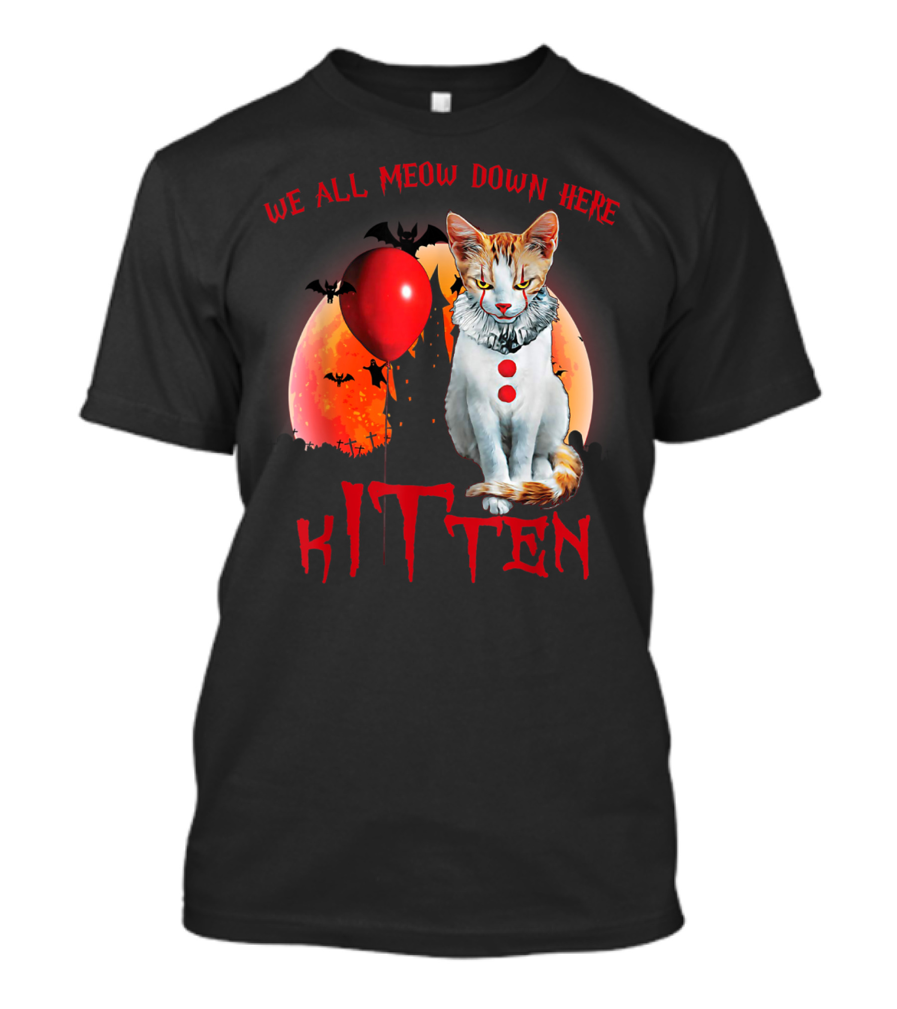 We All Meow Down Here Kitten Clown Cat Red Balloon Bat T-Shirt