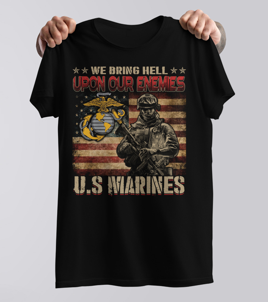 We Bring Hell Upon Our Enemies U.s. Marines Flag Emblem Soldier T-Shirt
