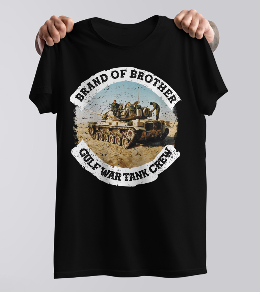 Brand Of Brother Gulf War Tank Crew T-Shirt