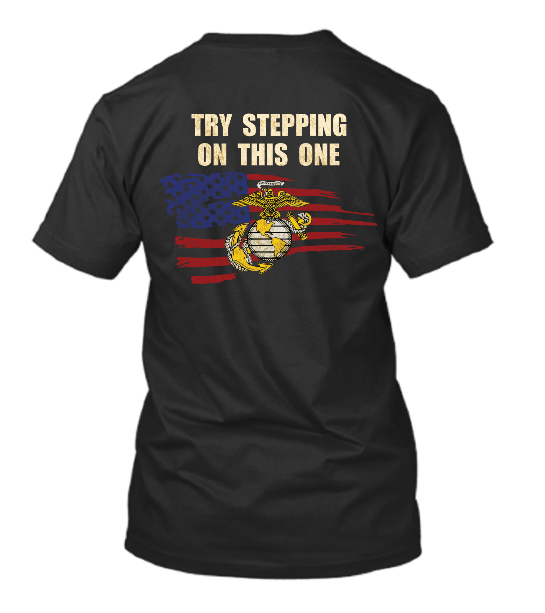 Try Stepping On This One American Flag Marines Symbol T-Shirt