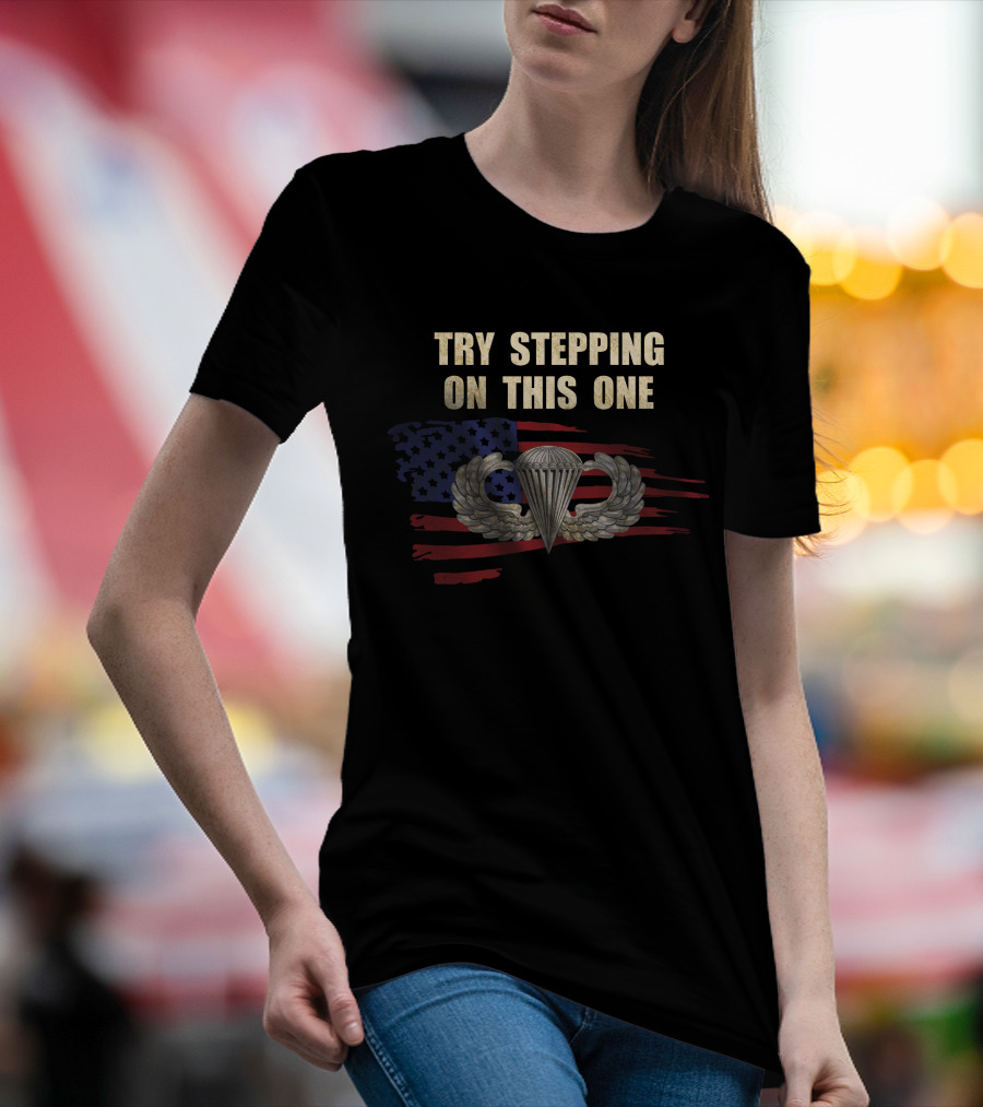 Try Stepping On This One American Flag Parachute Wings T-Shirt
