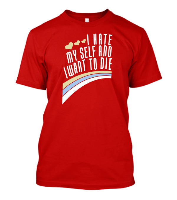 I Hate Myself And I Want To Die Damin Toell Hearts And Rainbow T-Shirt