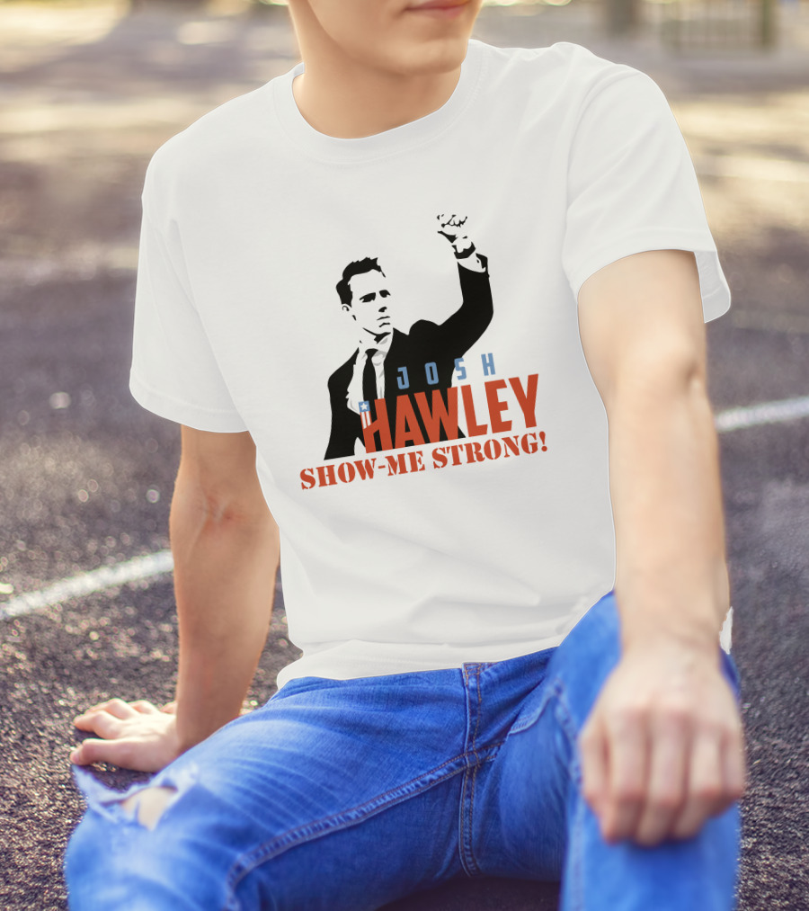 Josh Hawley Show-Me Strong Missouri Fist Raised Iconic T-Shirt