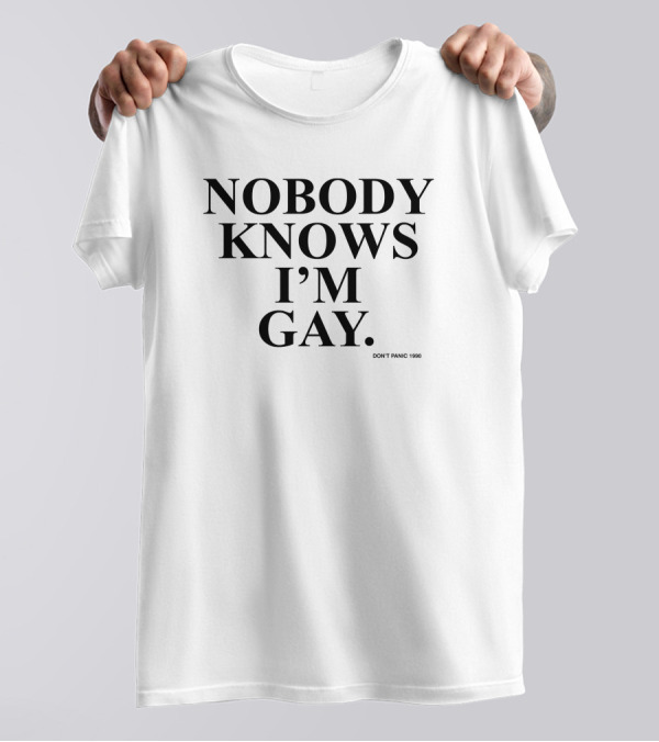 Nobody Knows I'm Gay Don't Panic 1990 Vintage T-Shirt