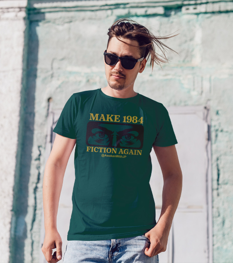 MAKE 1984 FICTION AGAIN @AwakenWithJP JP Sears Merch T-Shirt