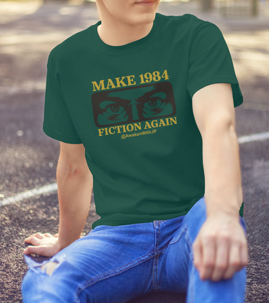 MAKE 1984 FICTION AGAIN @AwakenWithJP JP Sears Merch T-Shirt