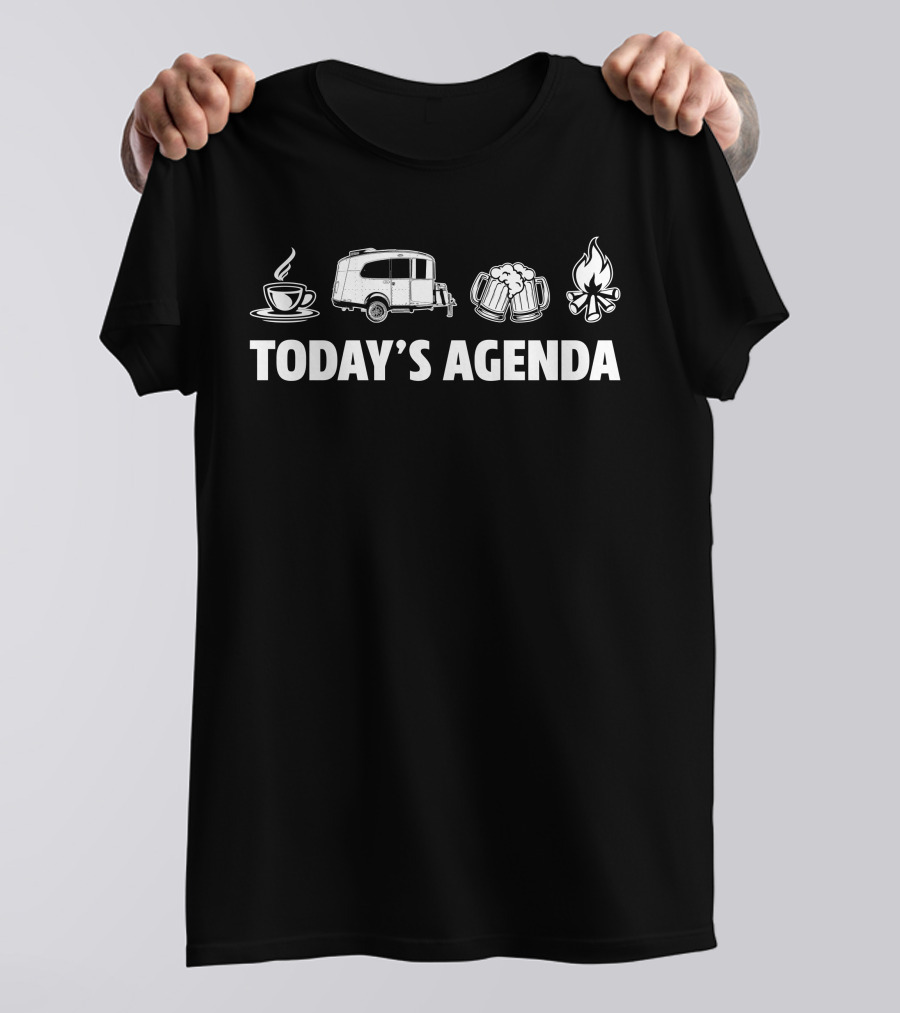 Today's Agenda Coffee Airstream Basecamp 20X Beer Campfire T-Shirt