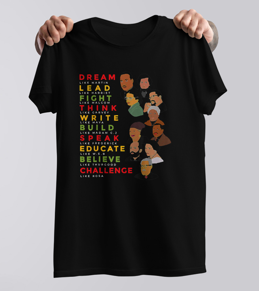 Dream Like Martin Lead Like Harriet Fight Like Malcolm Black History Month Icons And Actions T-Shirt