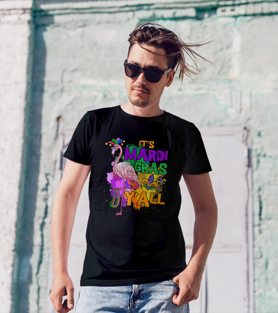 It's Mardi Gras Y'all Flamingo Carnival Beads Fleur De Lis Party Fun T-Shirt