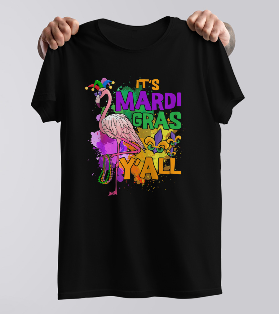 It's Mardi Gras Y'all Flamingo Carnival Beads Fleur De Lis Party Fun T-Shirt