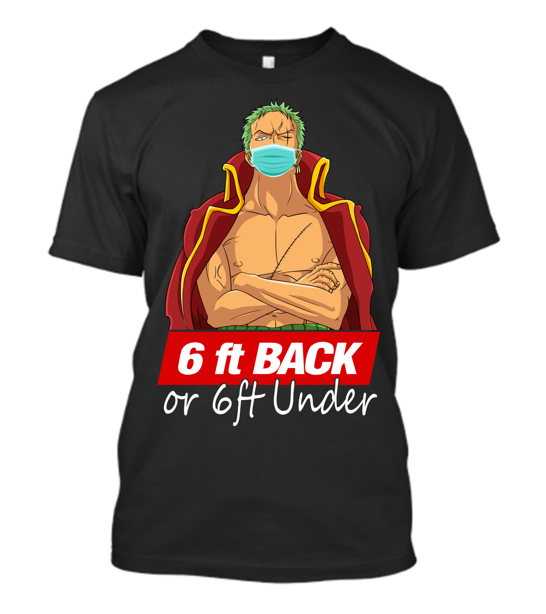 6 Ft Back Or 6ft Under Zoro Mask Warning T-Shirt