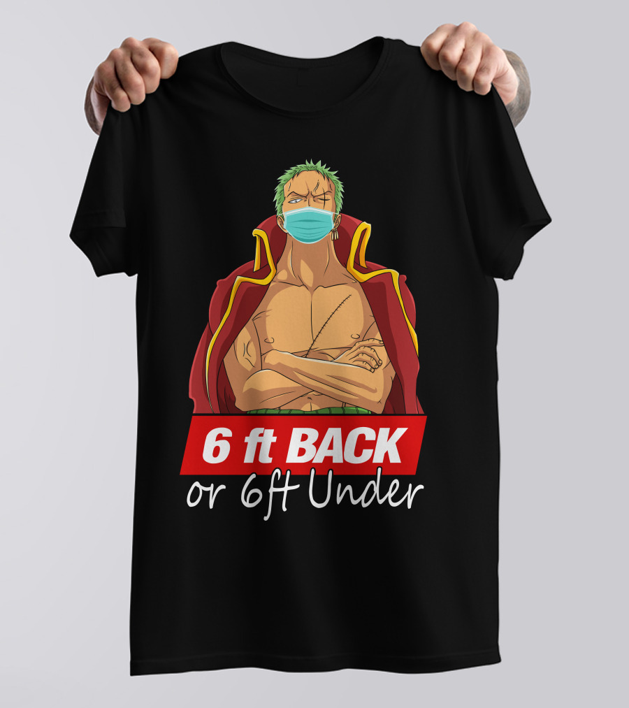 6 Ft Back Or 6ft Under Zoro Mask Warning T-Shirt