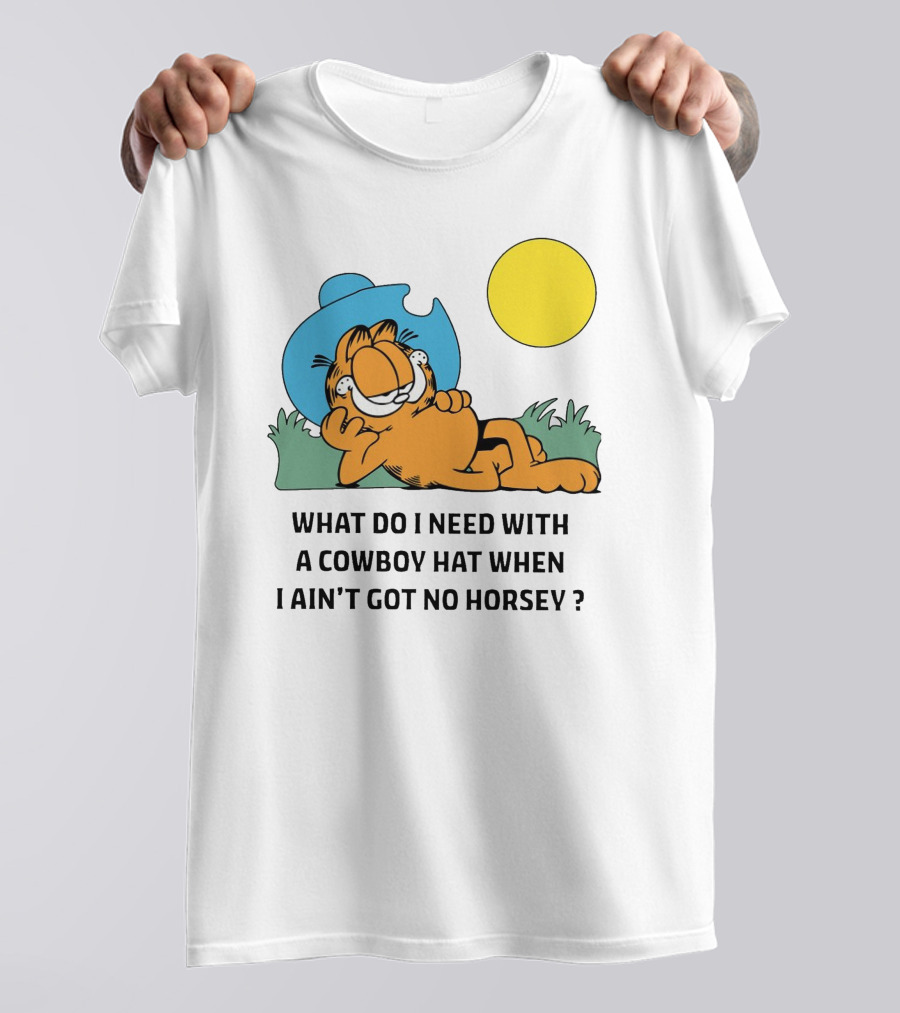Garfield Cowboy Hat What Do I Need When I Ain't Got No Horsey T-Shirt