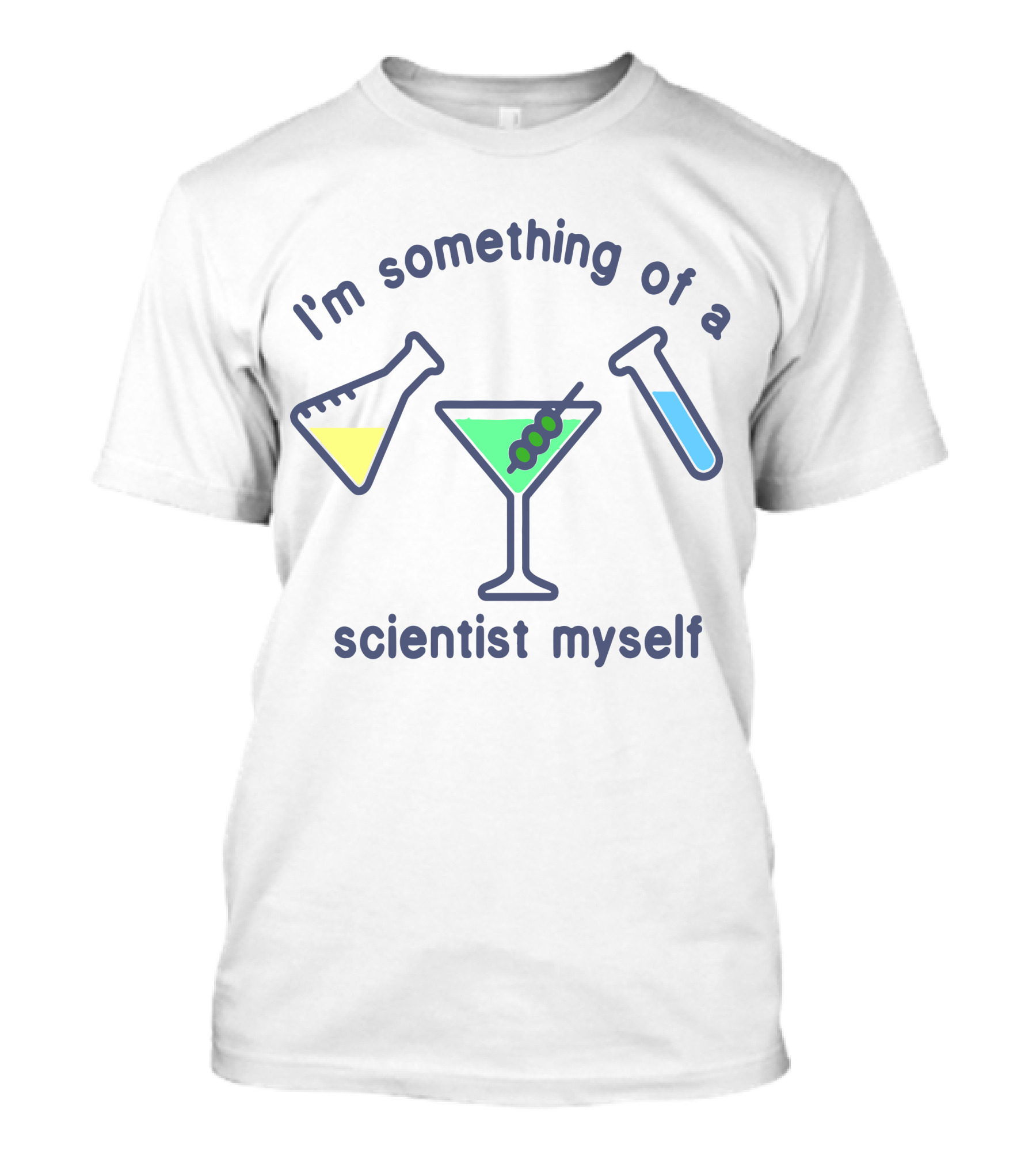I'm Something Of A Scientist Myself Beaker Martini Test Tube T-Shirt