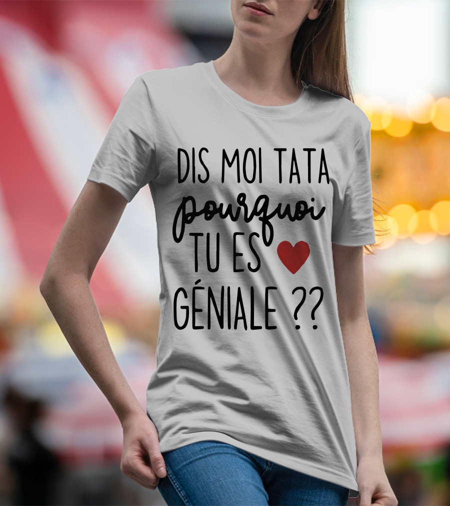Dis Moi Tata Pourquoi Tu Es Géniale Cœur Rouge Question Marks T-Shirt
