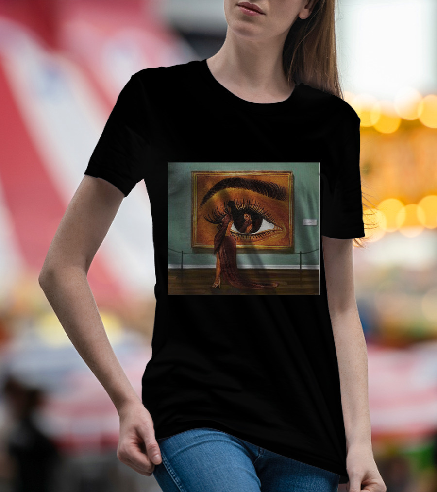 Beauty Is In The Eye Of The Beholder Woman Reflected In Large Eye Painting T-Shirt
