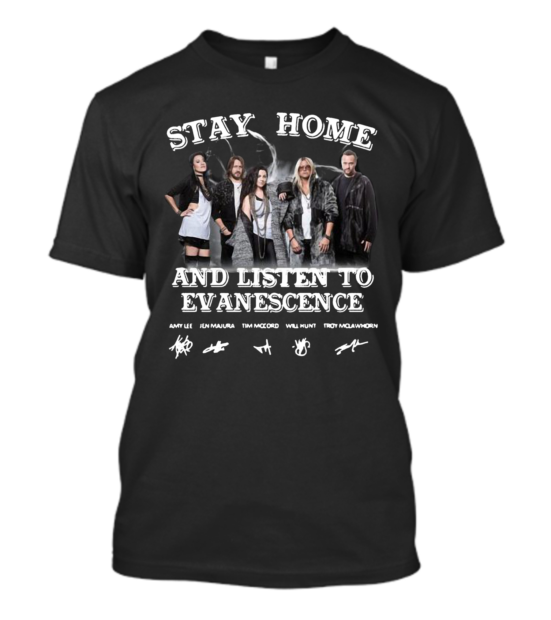 Stay Home And Listen To Evanescence Amy Lee Jen Majura Tim McCord Will Hunt Troy McLawhorn Signatures T-Shirt