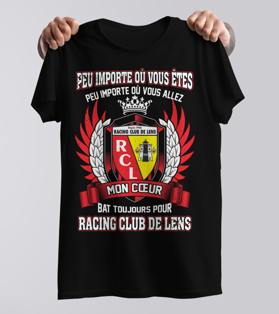 Peu Importe Où Vous Êtes Racing Club De Lens Mon Cœur Bat Toujours Pour Racing Club De Lens T-Shirt