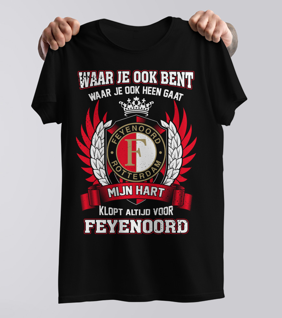 Waar Je Ook Bent Mijn Hart Klopt Altijd Voor Feyenoord Rotterdam T-Shirt