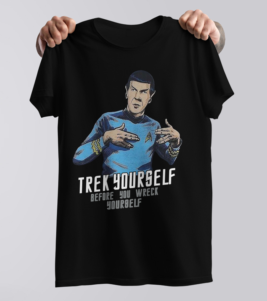 Trek Yourself Before You Wreck Yourself T-Shirt