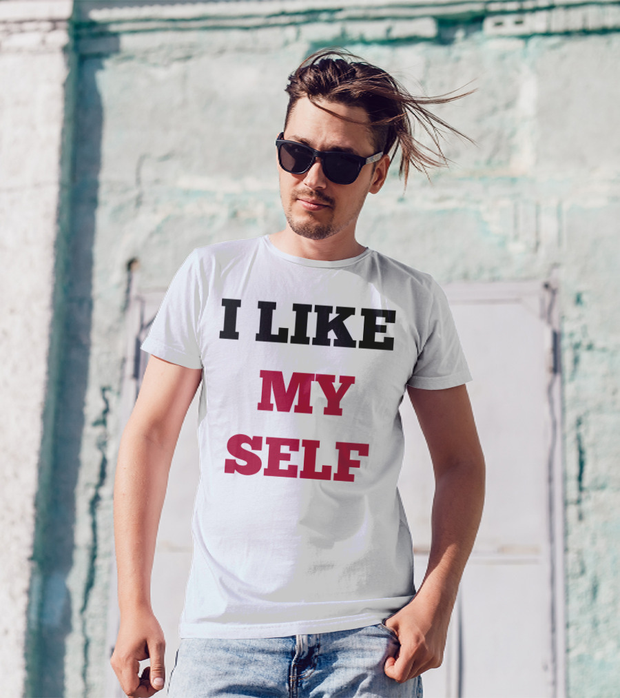 I Like My Self Motivational Quote Bold Typography T-Shirt