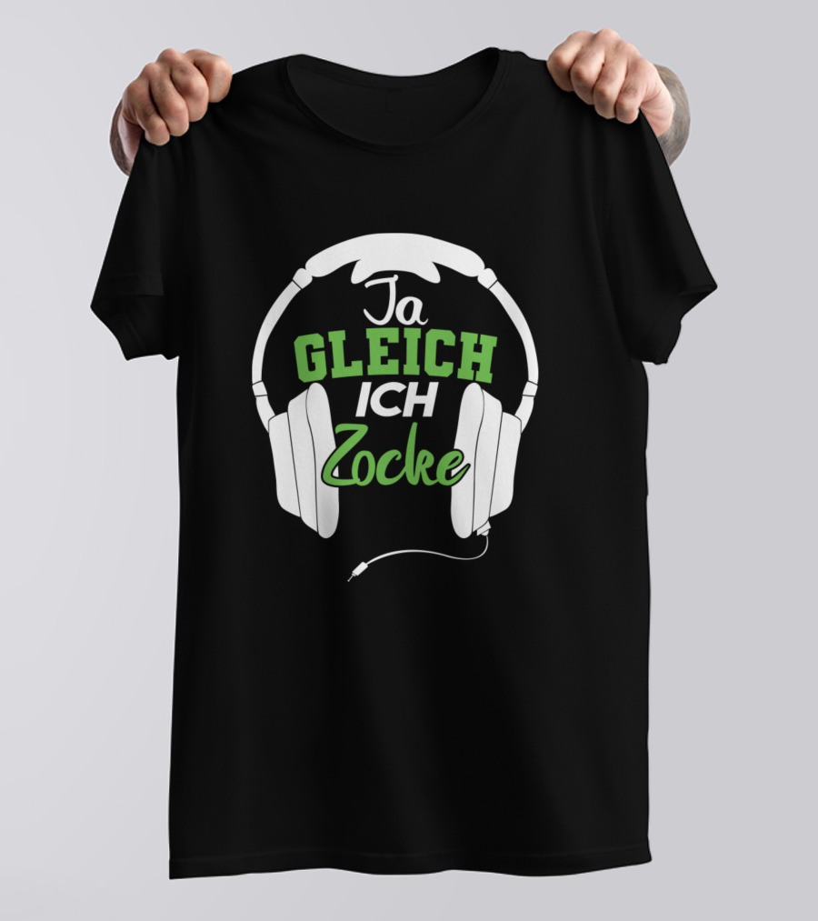 Ja Gleich Ich Zocke Headphones Gaming Humor T-Shirt