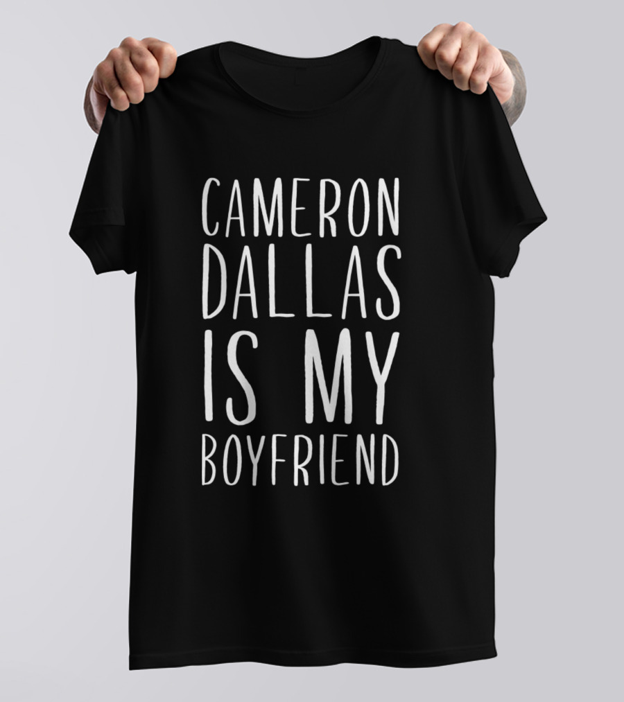 Cameron Dallas Is My Boyfriend Text T-Shirt