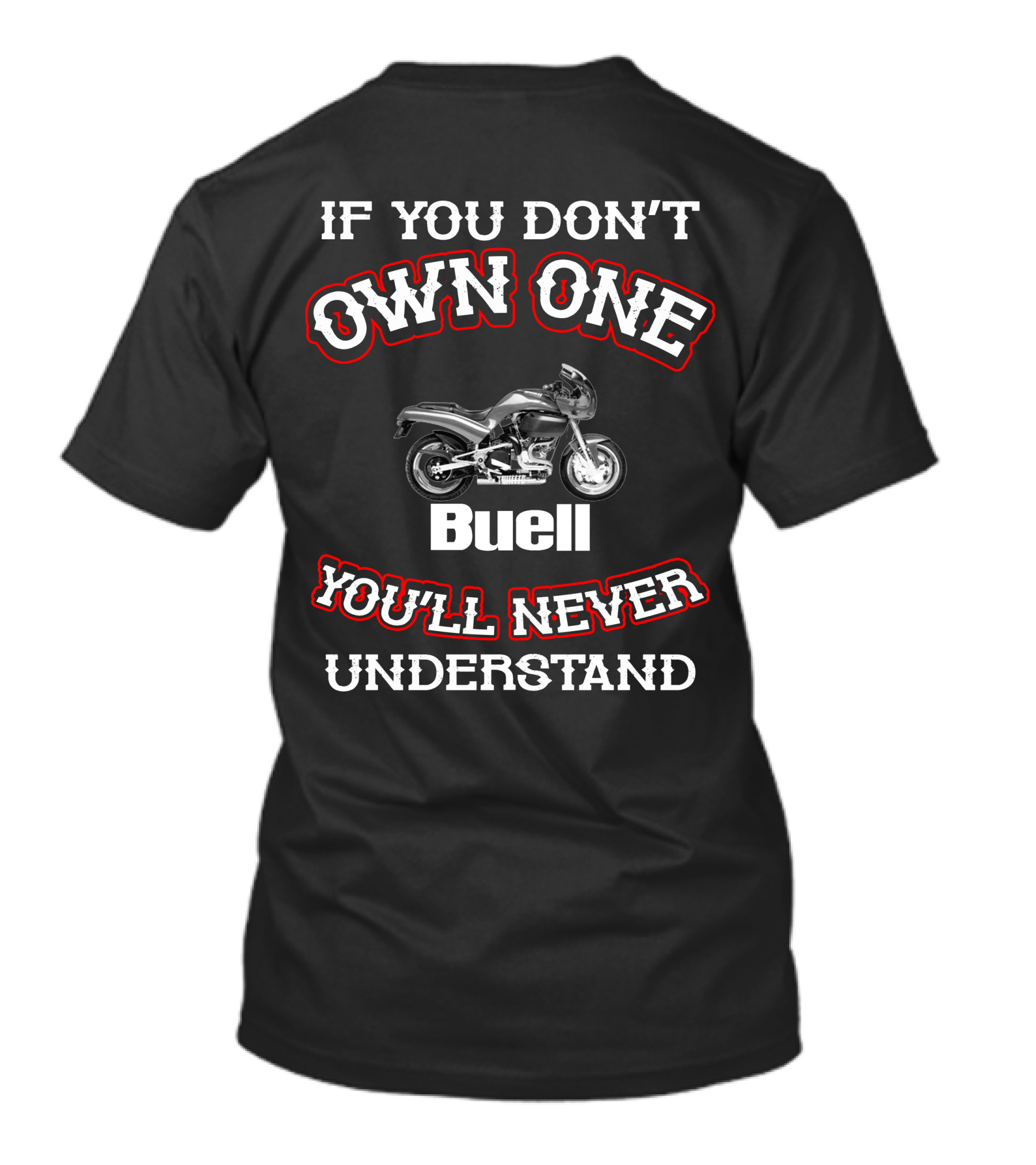 If You Don't Own One Buell S3 You'll Never Understand T-Shirt