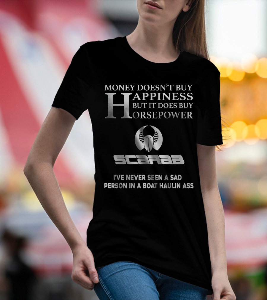 Money Doesn't Buy Happiness Scarab Horsepower Haulin Ass T-Shirt