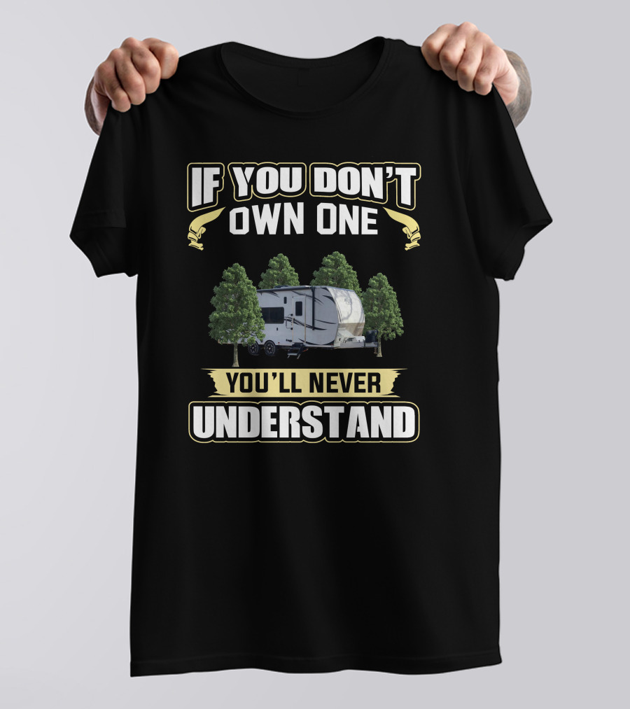 IF YOU DON'T OWN ONE YOU'LL NEVER UNDERSTAND ATC TOYHAULER T-Shirt