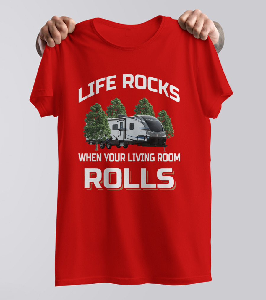 LIFE ROCKS WHEN YOUR LIVING ROOM ROLLS Keystone Passport Camper T-Shirt