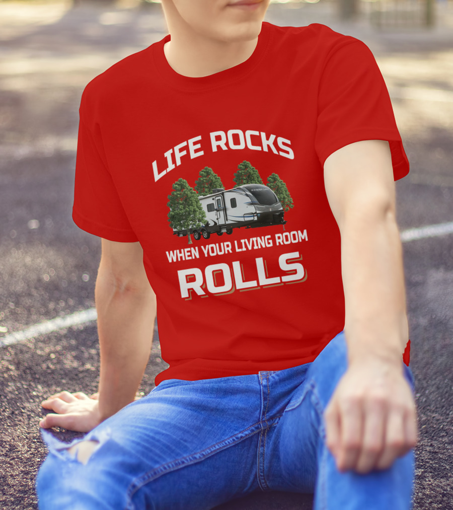LIFE ROCKS WHEN YOUR LIVING ROOM ROLLS Keystone Passport Camper T-Shirt