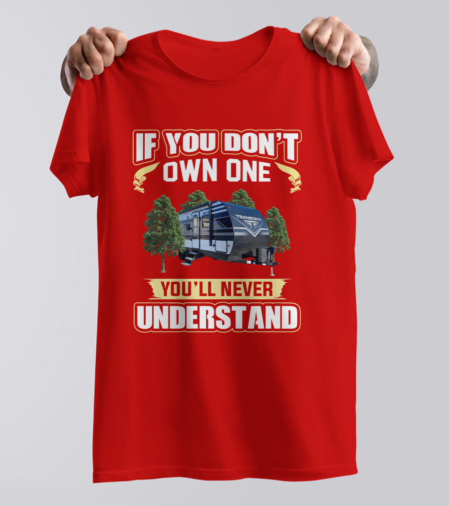 If You Don't Own One You'll Never Understand Transcend 200MK T-Shirt