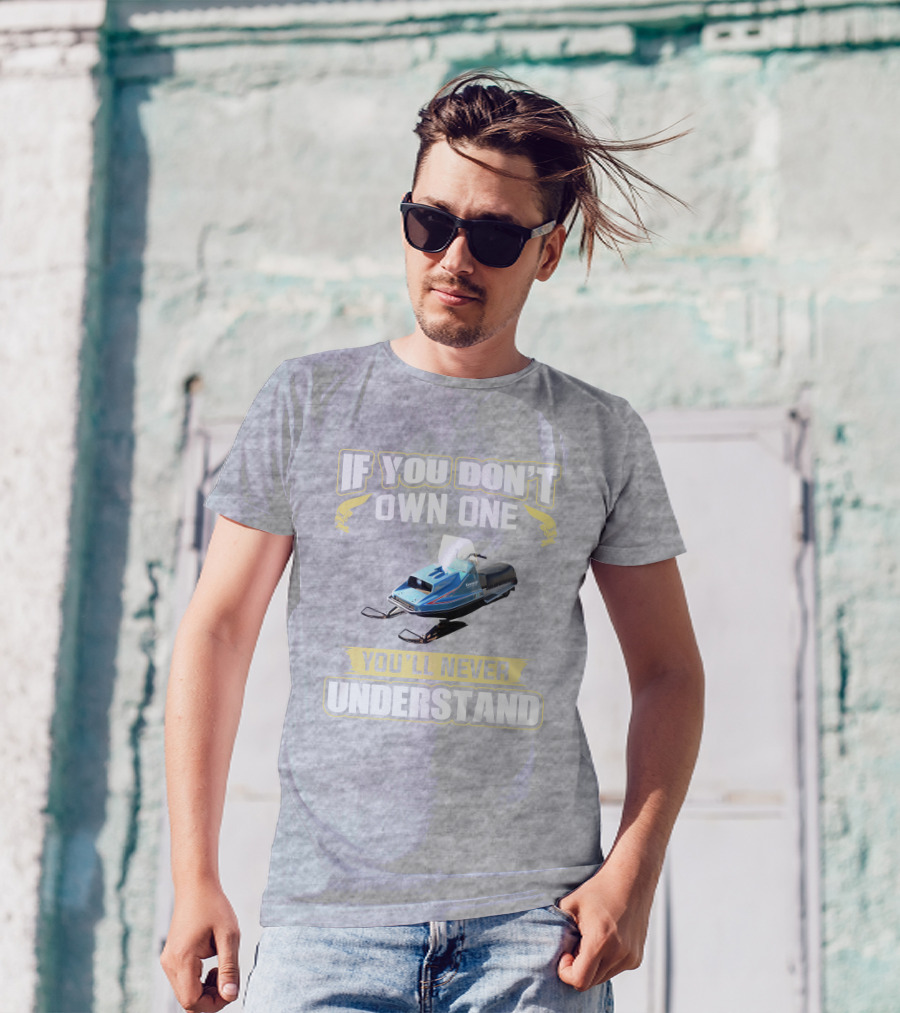 If You Don't Own One Vintage Kawasaki Snowmobiles You'll Never Understand T-Shirt