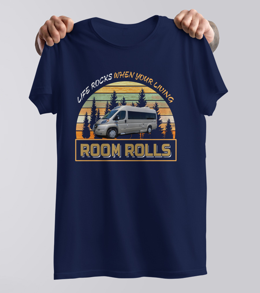LIFE ROCKS WHEN YOUR LIVING ROOM ROLLS Roadtrek Zion T-Shirt