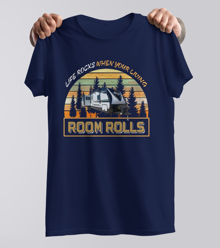 LIFE ROCKS WHEN YOUR LIVING ROOM ROLLS Imagine 2970RL T-Shirt