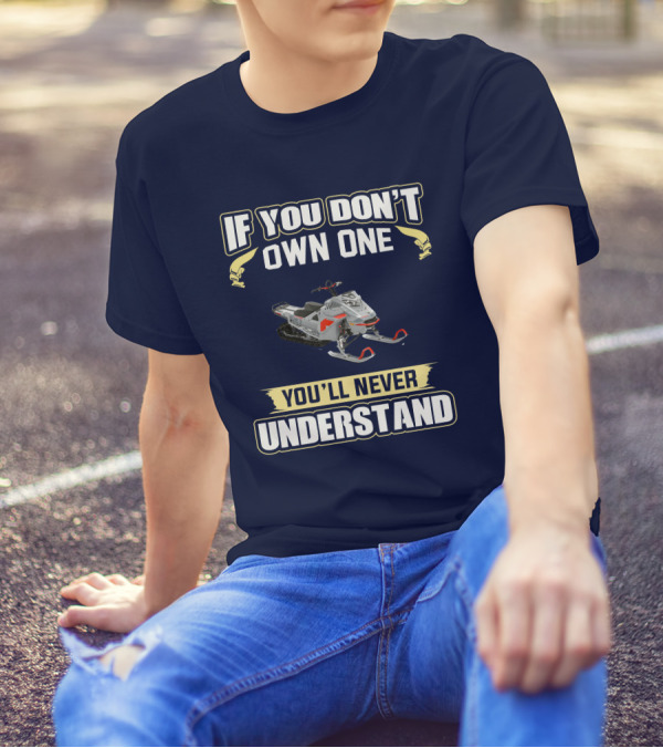 If You Don't Own One You'll Never Understand Ski Doo 850 T-Shirt