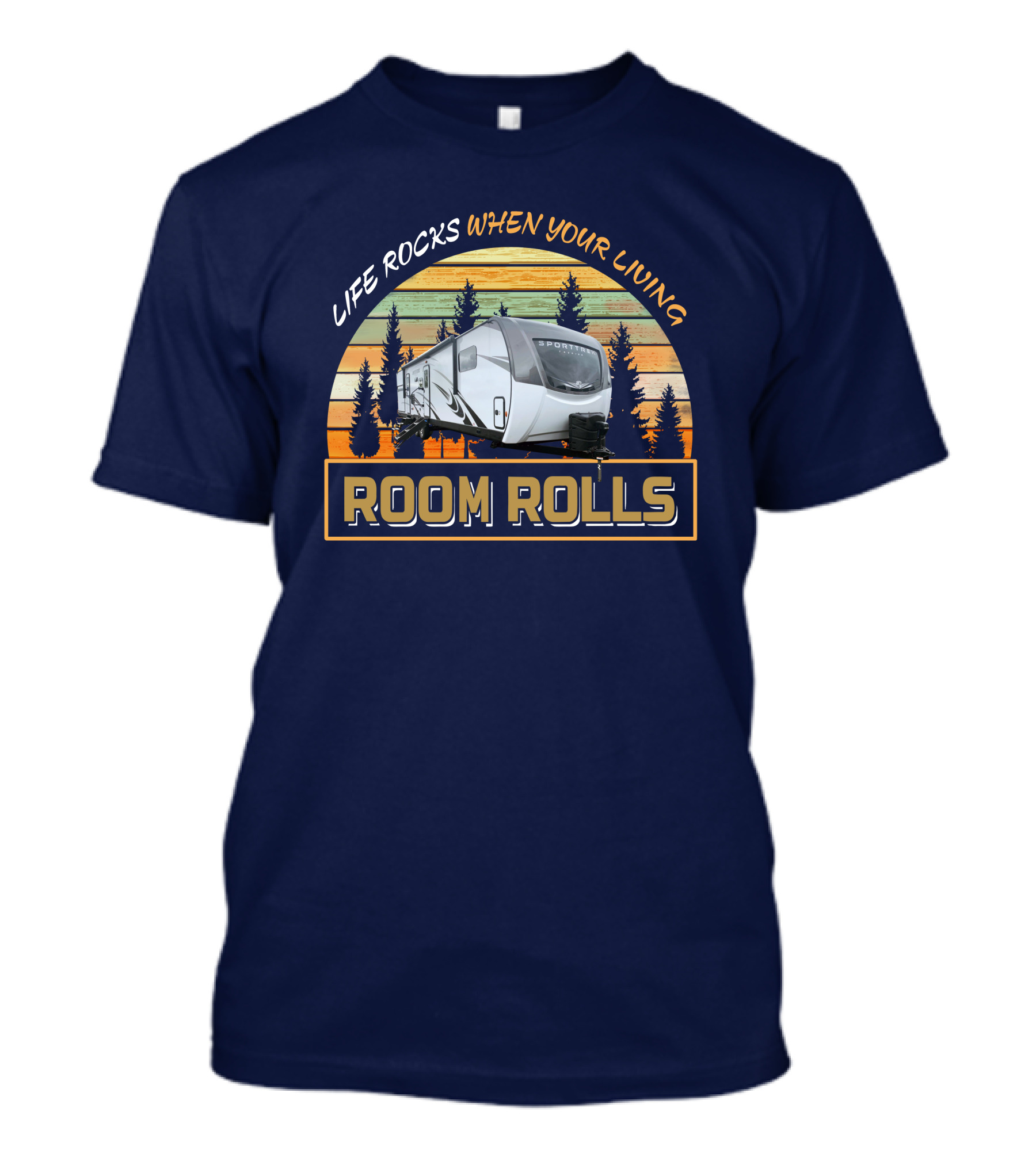 Life Rocks When Your Living Room Rolls SportTrek 343vbh T-Shirt